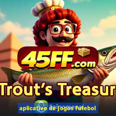 aplicativo de jogos futebol